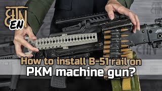 B51 rail for PK PKM PKP how to install how to take off characterictics [upl. by Glenine]