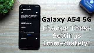 Samsung Galaxy A54 5G  Change These Settings Immediately [upl. by Roots]