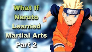 What If Naruto Learned Martial Arts  Part 2  Historys Strongest Disciple Kenichi [upl. by Ylluz449]