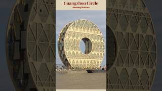 Guangzhou Circle • China • Amazing Structure [upl. by Idner]