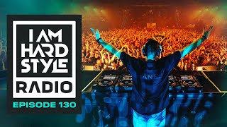 I AM HARDSTYLE Radio Episode 130 by Brennan Heart [upl. by Annoek]