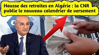 Hausse des retraites en Algérie  la CNR publie le nouveau calendrier de versement [upl. by Sane]