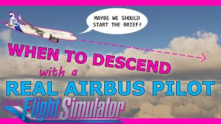 When to descend Real Airbus Pilot Explains Microsoft Flight Simulator Tutorial [upl. by Ahsiak]