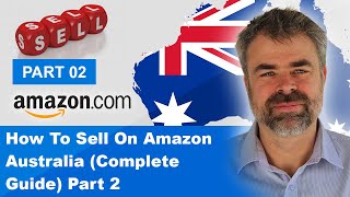 How To Sell On Amazon Australia Complete Guide Part 2 [upl. by Nadeen252]