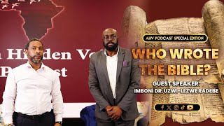 Imboni Dr uZwiLezwe Radebe on WHO WROTE THE BIBLE  AHV PODCAST EPISODE 8 AHVPodcast [upl. by Eugeniusz]