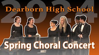 Dearborn High School  May 2024 Spring Choral Concert [upl. by Declan]