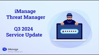 Q3 2024 Cloud Service Update for iManage Threat Manager [upl. by Auohs]