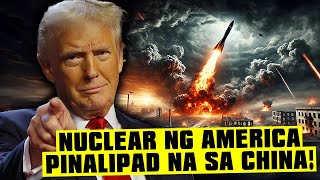 Bakbakan na Nuclear ng America Pinuwesto na sa China [upl. by Noremmac]