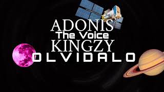 Adonis The Voice x Kingzy  Olvídalo [upl. by Zara]