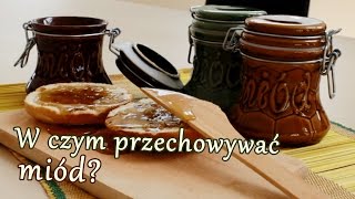 🍯 W czym przechowywać miód  Chomik Gdów [upl. by Torin]