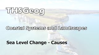 Coastal Systems and Landscapes  Sea Level Change Causes [upl. by Yeldud]