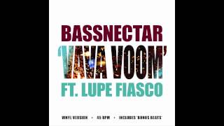 Bassnectar  Vava Voom ft Lupe Fiasco Vinyl Version OFFICIAL [upl. by Brasca]