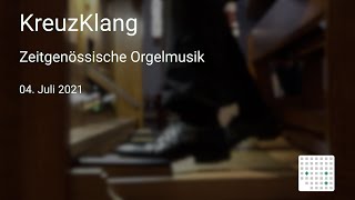 KreuzKlang 20210704 Zeitgenössische Orgelmusik – Miroir [upl. by Labinnah186]