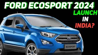 Ford Ecosport 2024 Launch In India ford india [upl. by Ljoka]