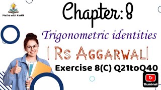 Unit8 Trigonometric Identities Class 10th Rs Aggarwal Exercise 8C Q21 toQ40 [upl. by Notnarb18]