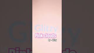 Pink clouds MV  Glitzy  New song [upl. by Adin]