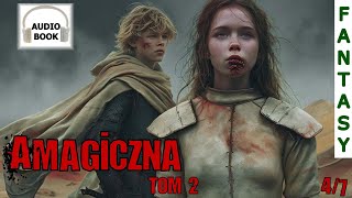 Amagiczna Tom 2 47  audiobook pl fantasy [upl. by Notgnirra]