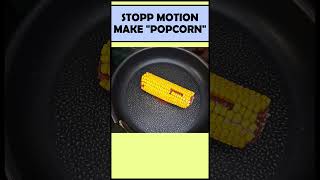 Stop Motion  Make Popcorn  ASMR stopmotion asmrsounds popcorn food funny snacks [upl. by Frazier790]