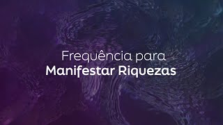 Frequência para Manifestar Riqueza [upl. by Scarlett681]