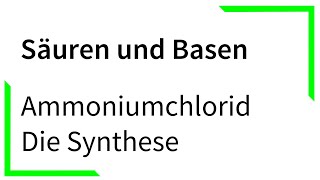 Ammoniumchlorid  Die Synthese  Säuren und Basen [upl. by Sauncho]