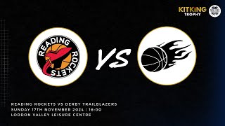 NBL LIVE  KitKing Trophy SemiFinal Reading Rockets vs Derby  171124 [upl. by Kenti]