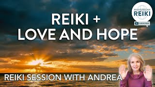 Reiki  Love and Hope 💖 Receive Reiki Now [upl. by Llevrac]