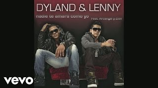 Dyland amp Lenny  Nadie Te Amará Como Yo Remix Cover Audio Video ft Zion Arcángel [upl. by Cilurzo]