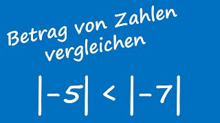 Zahlen Vergleichen mit und ohne Betrag  Mathe 5 Klasse  Gymnasium Bayern [upl. by Amando]