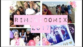 quotRIMINICOMIX 2017quot  ConVlog ❣ [upl. by Ddat]