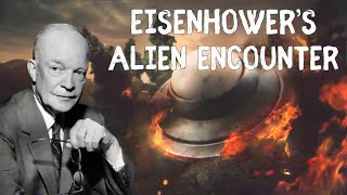 Eisenhower’s extraterrestrial meeting of 1954  Forgotten History [upl. by Ralf]