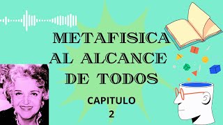 💫 2 METAFISICA AL ALCANCE DE TODOS 🎧 AUDIOLIBRO EN ESPAÑOL [upl. by Tallbott]