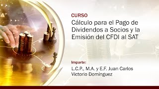 Cálculo para el Pago de Dividendos a Socios y la Emisión del CFDI al SAT [upl. by Leummas]