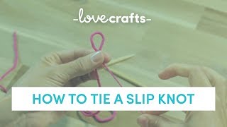 How to Tie a Slip Knot  BEGINNER Tutorial  LoveCrafts [upl. by Notxap132]