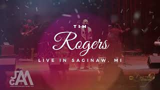 Tim Rogers  Live In Saginaw MI 2023 [upl. by Novart]