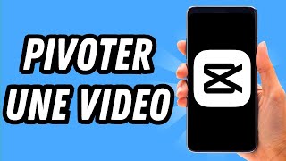 Comment pivoter une video sur Capcut GUIDE COMPLET [upl. by Eudocia]