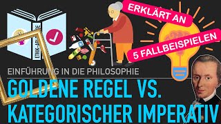 Goldene Regel vs Kategorischer Imperativ mit Fallbeispielen [upl. by Kall170]