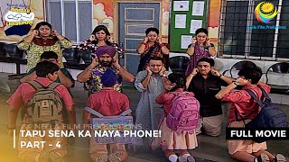 Tapu Sena Ka Naya Phone I FULL MOVIE  PART 4 I Taarak Mehta Ka Ooltah Chashmah Ep 1077 to 1080 [upl. by Aiynot756]