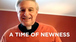 Fr Dale Picarella  A Time of Newness [upl. by Hadrian]