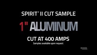 Spirit® II Plasma Cut Sample 1” Aluminum Cut at 400 AMPS [upl. by Brownley820]