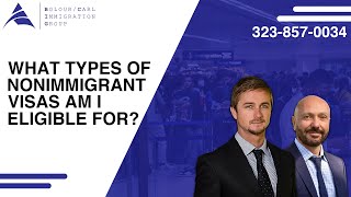 What types of nonimmigrant visas am I eligible for  Bolour  Carl Immigration Group APC [upl. by Acinoreb721]