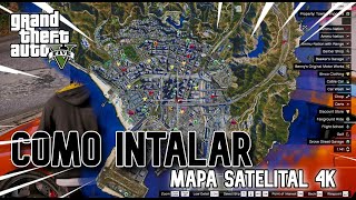 Como Intalar Mapa Satelital 4K Para GTA V  MOD [upl. by Valera]