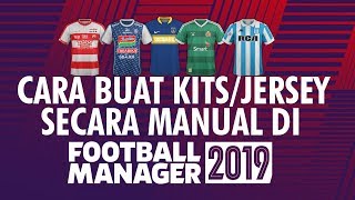 Cara Buat Kits atau Jersey Secara Manual di Gim Football Manager 2019 [upl. by Halika620]