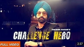 Challenge Hero  Tarsem Jassar Full Video  R GURU  Latest Punjabi Song 2018 [upl. by Idnod]