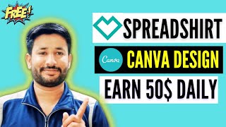 How to Earn from Spreadshirt with Canva Design  Start Selling on Spreadshirt  Spreadshirt Tutorial [upl. by Casimir225]