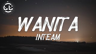 Inteam  Wanita Lyrics [upl. by Manbahs]