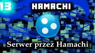 13 Serwer przez Hamachi  co i jak [upl. by Debarath65]