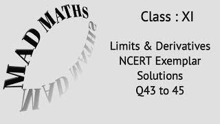 Limits amp Derivatives NCERT Exemplar Q43 to 45 [upl. by Eppes]