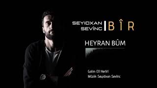 Heyran Bûm  Seyidxan Sevinç [upl. by Eillit45]