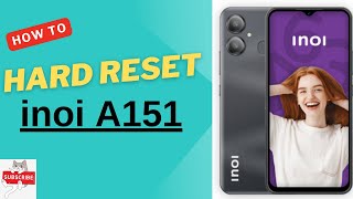 How to Hard Reset INOI A151  StepbyStep Guide to Factory Reset [upl. by Rutherford]