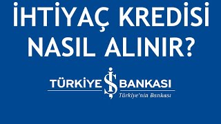 İş Bankası İhtiyaç Kredisi Nasıl Alınır [upl. by Narat913]